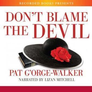 Dont Blame the Devil, Pat GOrgeWalker