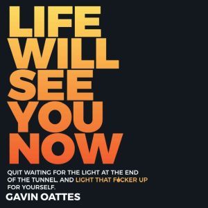 Life Will See You Now, Gavin Oattes