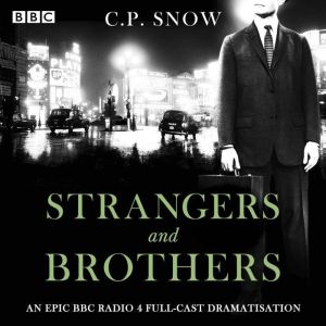 Strangers and Brothers: An epic BBC Radio 4 full-cast dramatisation