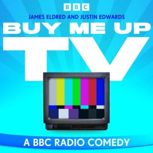 Buy Me Up TV: A BBC Radio Comedy