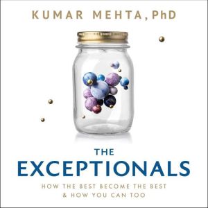 The Exceptionals, Kumar Mehta, Ph. D.
