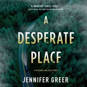 Desperate Place, A: A McKenna and Riggs Novel