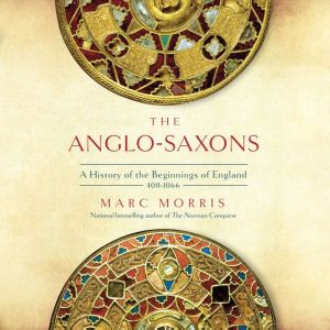 The AngloSaxons, Marc Morris