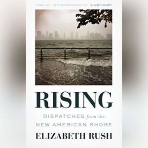 Rising, Elizabeth Rush
