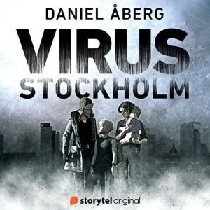 Virus Stockholm Book 1, Daniel Aberg