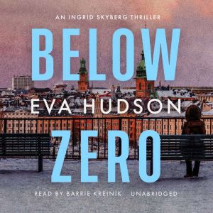 Below Zero, Eva Hudson