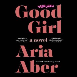Good Girl, Aria Aber