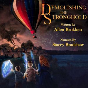 Demolishing the Stronghold, Allen Brokken