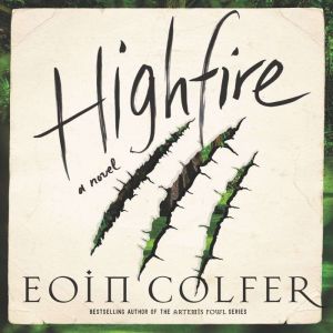 Highfire: A Novel, Eoin Colfer