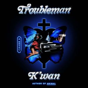 Troubleman, Kwan