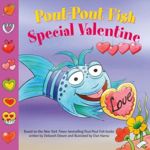 PoutPout Fish Special Valentine, Deborah Diesen
