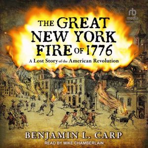 The Great New York Fire of 1776, Benjamin L. Carp