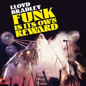 Funk Is Its Own Reward, Lloyd Bradley
