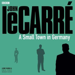 A Small Town In Germany, John le Carre
