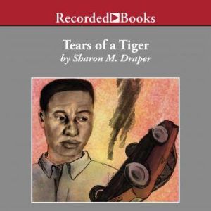 Tears of A Tiger, Sharon M. Draper
