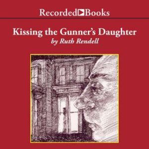 Kissing the Gunners Daughter, Ruth Rendell