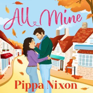 All Mine: the new spicy small-town romance to cosy up with on cold nights