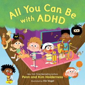 All You Can Be with ADHD, Penn Holderness