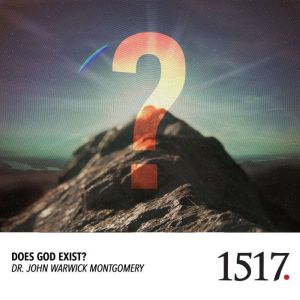 Does God Exist?, John Warwick Montgomery