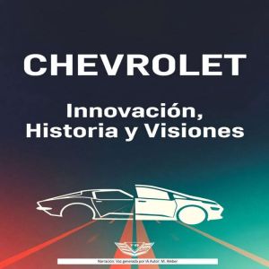 Chevrolet Innovacion, Historia y Vi..., M. Weber