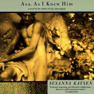 Asa, as I Knew Him, Susanna Kaysen