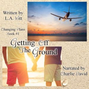 Getting off the Ground: Changing Plans, Book 1