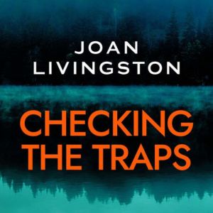 Checking the Traps, Joan Livingston