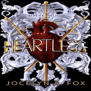Heartless, Jocelyn A. Fox