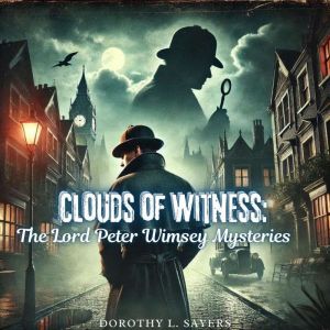 Clouds of Witness The Lord Peter Wim..., Dorothy L. Sayers