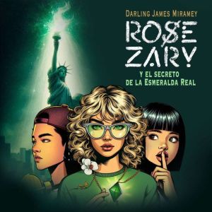 ROSE ZARY y el secreto de la Esmerald..., Darling James Miramey