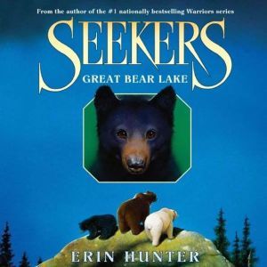 Seekers 2 Great Bear Lake, Erin Hunter