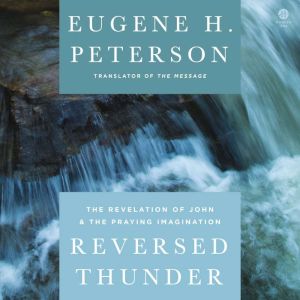 Reversed Thunder, Eugene H. Peterson