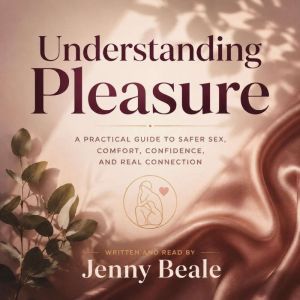 Understanding Pleasure, Jenny Beale