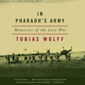 In Pharaohs Army, Tobias Wolff
