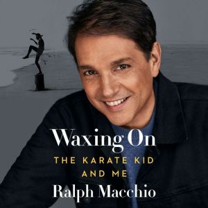 Waxing On, Ralph Macchio