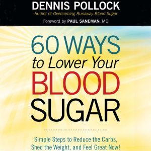 60 Ways to Lower Your Blood Sugar, Dennis Pollock