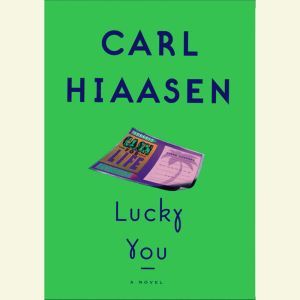 Lucky You, Carl Hiaasen
