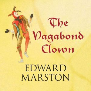 The Vagabond Clown, Edward Marston