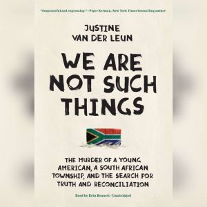 We Are Not Such Things, Justine  van der Leun