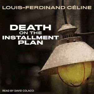 Death on the Installment Plan, LouisFerdinand Celine