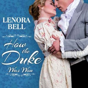 How the Duke Was Won, Lenora Bell