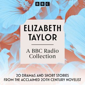 Elizabeth Taylor A BBC Radio Collect..., Elizabeth Taylor