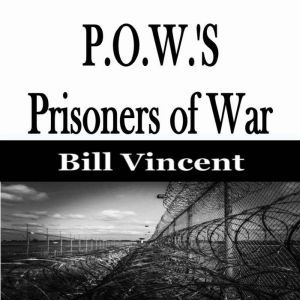 P.O.W.S Prisoners of War, Bill Vincent