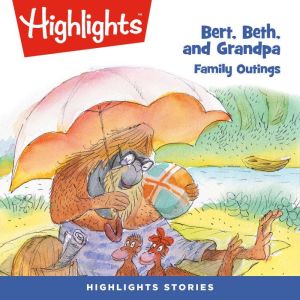 Bert, Beth, and Grandpa Family Outin..., Highlights For Children
