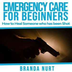 Emergency Care For Beginners, Branda Nurt