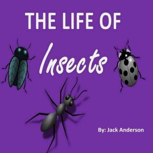 The Life of Insects, Jack Anderson