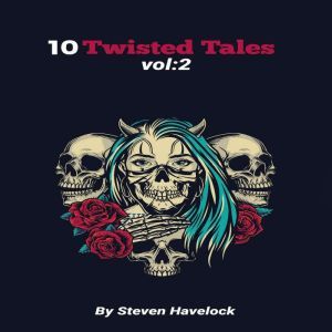 10 Twisted Tales vol2, Steven Havelock