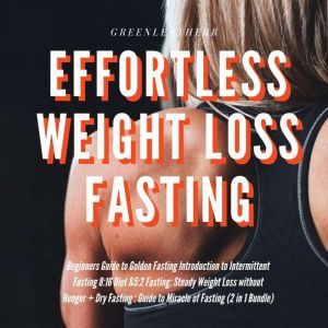 Effortless Weight Loss Fasting Beginn..., Greenleatherr