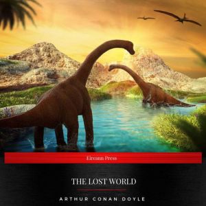The Lost World, Arthur Conan Doyle
