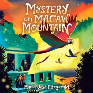 Mystery on Macaw Mountain, Maria Jose Fitzgerald